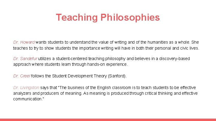 Teaching Philosophies Dr. Howard wants students to understand the value of writing and of