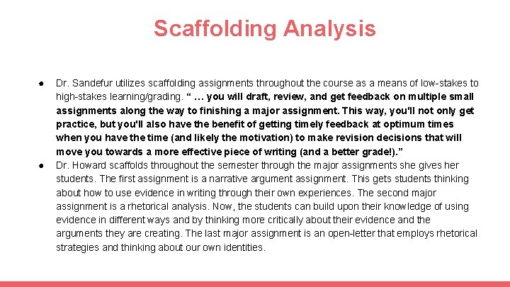 Scaffolding Analysis ● ● Dr. Sandefur utilizes scaffolding assignments throughout the course as a