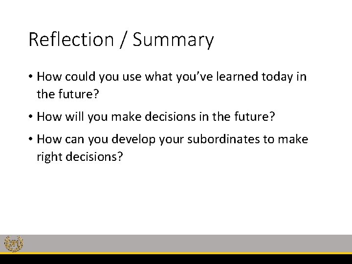Reflection / Summary • How could you use what you’ve learned today in the