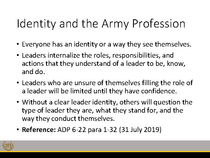 Identity and the Army Profession • Everyone has an identity or a way they