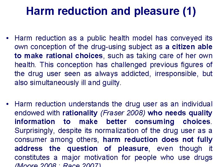 Harm reduction and pleasure (1) • Harm reduction as a public health model has