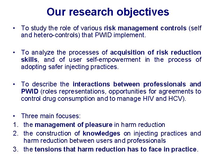 Our research objectives • To study the role of various risk management controls (self