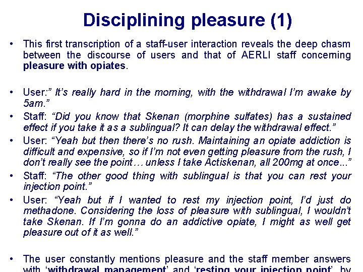 Disciplining pleasure (1) • This first transcription of a staff-user interaction reveals the deep
