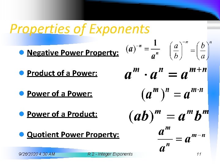 Properties of Exponents l Negative Power Property: l Product of a Power: l Power