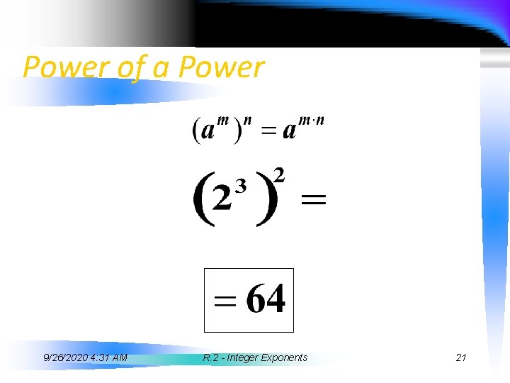 Power of a Power 9/26/2020 4: 31 AM R. 2 - Integer Exponents 21