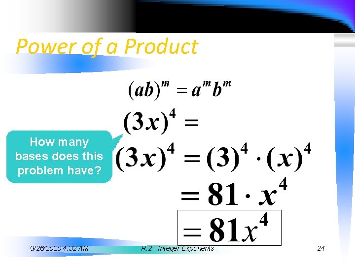 Power of a Product How many bases does this problem have? 9/26/2020 4: 32