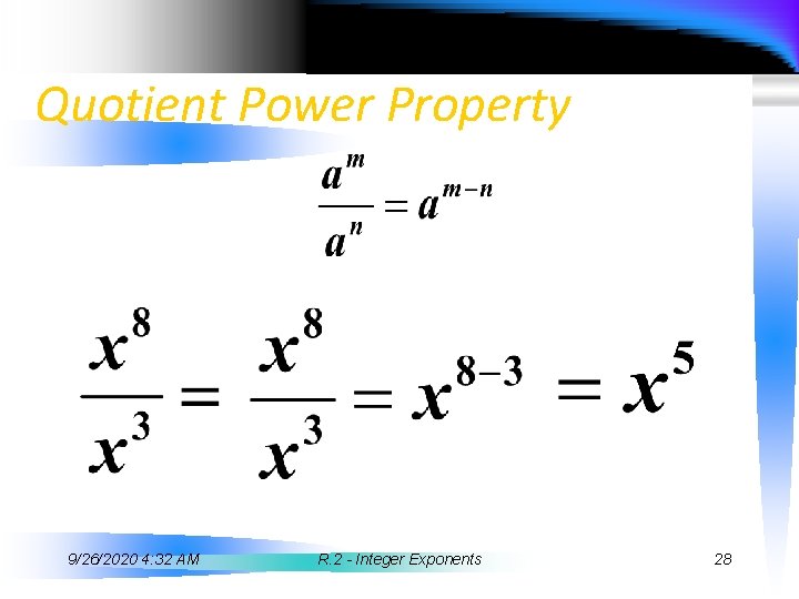 Quotient Power Property 9/26/2020 4: 32 AM R. 2 - Integer Exponents 28 