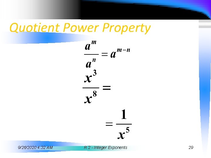 Quotient Power Property 9/26/2020 4: 32 AM R. 2 - Integer Exponents 29 