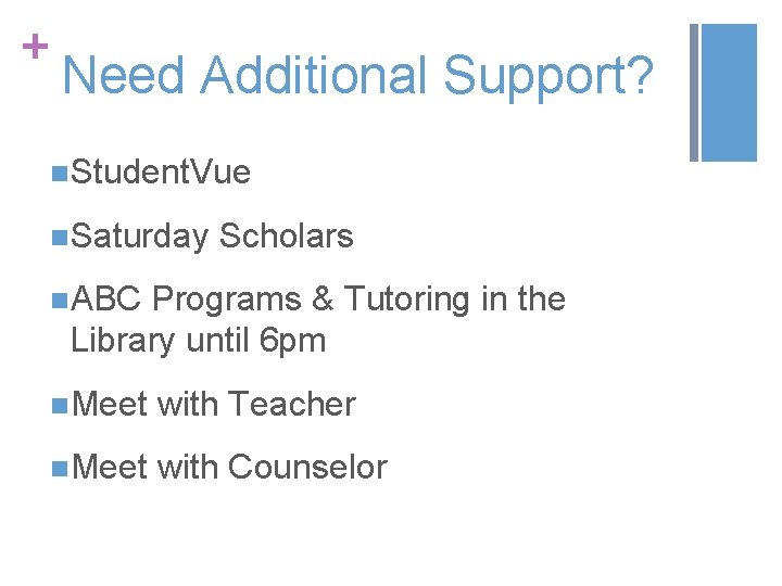 + Need Additional Support? n. Student. Vue n. Saturday Scholars n. ABC Programs & + Need Additional Support? n. Student. Vue n. Saturday Scholars n. ABC Programs &