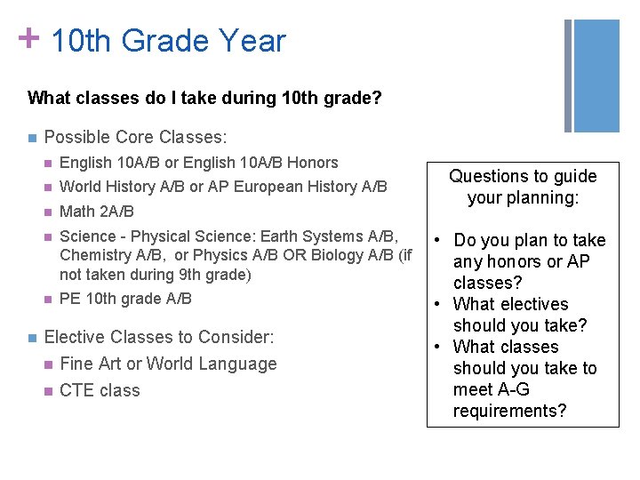 + 10 th Grade Year What classes do I take during 10 th grade? + 10 th Grade Year What classes do I take during 10 th grade?