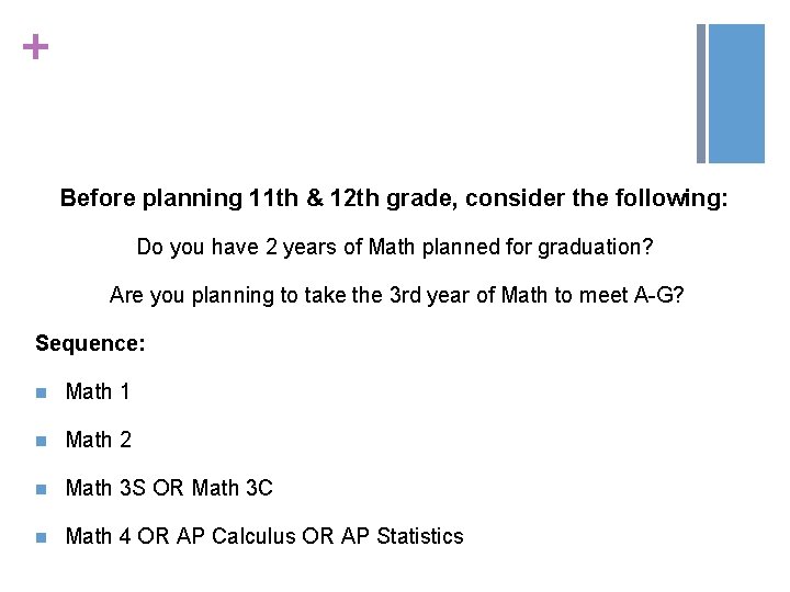+ Before planning 11 th & 12 th grade, consider the following: Do you + Before planning 11 th & 12 th grade, consider the following: Do you