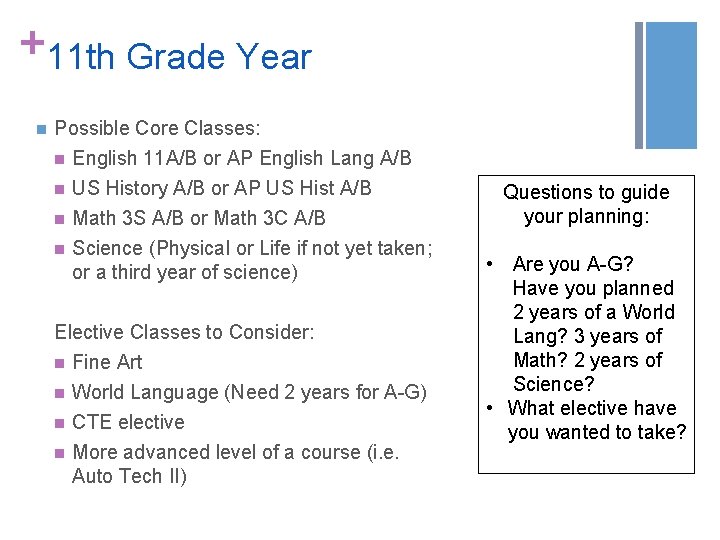 +11 th Grade Year n Possible Core Classes: n English 11 A/B or AP +11 th Grade Year n Possible Core Classes: n English 11 A/B or AP
