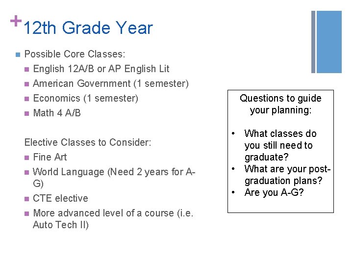 +12 th Grade Year n Possible Core Classes: n English 12 A/B or AP +12 th Grade Year n Possible Core Classes: n English 12 A/B or AP