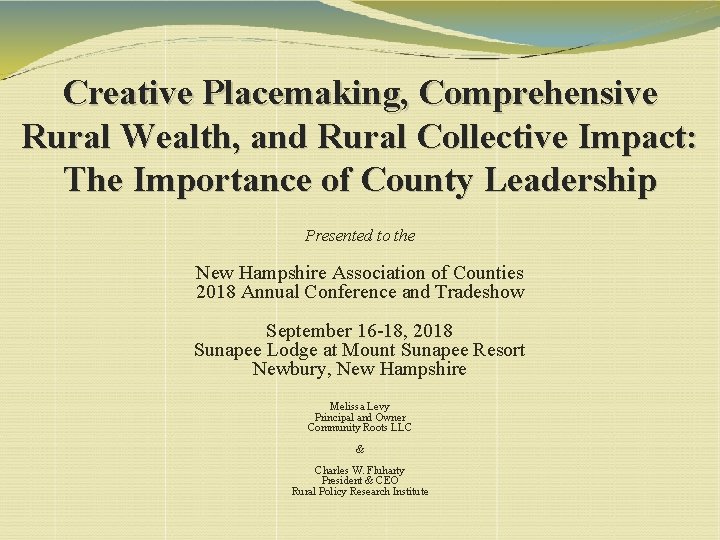 Creative Placemaking, Comprehensive Rural Wealth, and Rural Collective Impact: The Importance of County Leadership