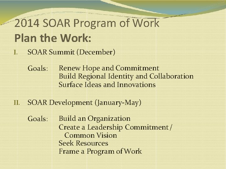 2014 SOAR Program of Work Plan the Work: I. SOAR Summit (December) Goals: II.