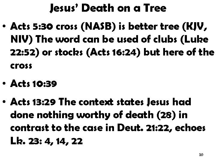Jesus’ Death on a Tree • Acts 5: 30 cross (NASB) is better tree
