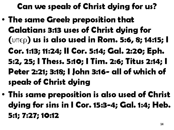 Can we speak of Christ dying for us? • The same Greek preposition that