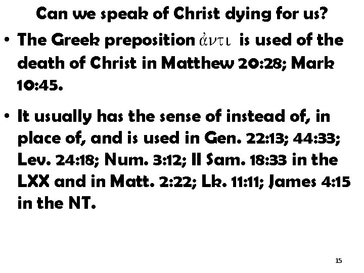 Can we speak of Christ dying for us? • The Greek preposition avvnti is