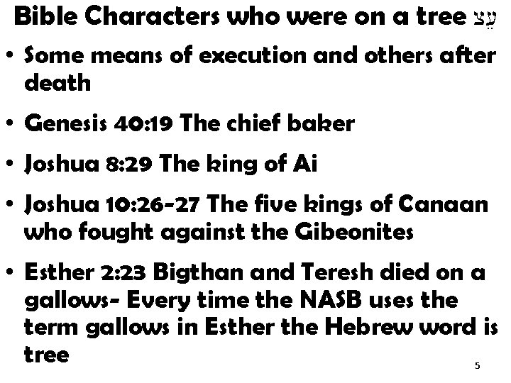 Bible Characters who were on a tree c[e • Some means of execution and