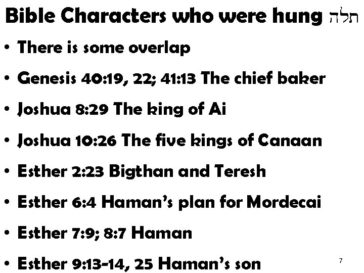 Bible Characters who were hung hlt • There is some overlap • Genesis 40: