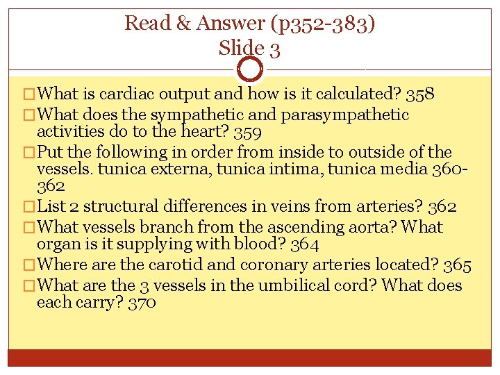 Read & Answer (p 352 -383) Slide 3 �What is cardiac output and how