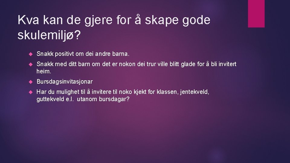 Kva kan de gjere for å skape gode skulemiljø? Snakk positivt om dei andre