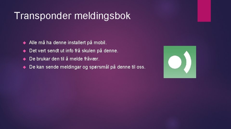 Transponder meldingsbok Alle må ha denne installert på mobil. Det vert sendt ut info