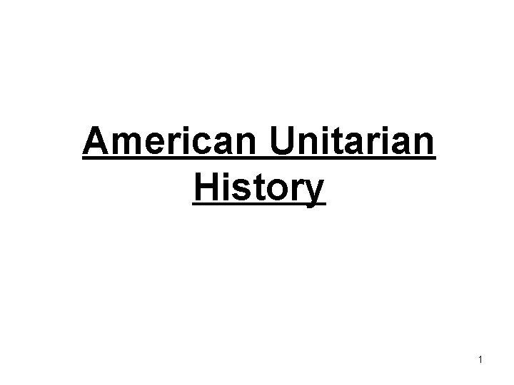 American Unitarian History 1 