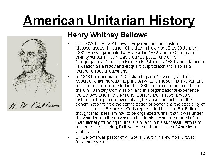 American Unitarian History Henry Whitney Bellows • • • BELLOWS, Henry Whitney, clergyman, born