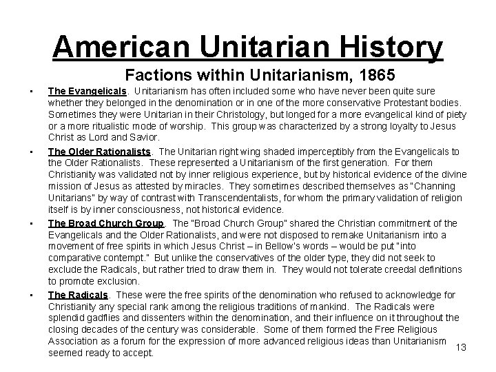 American Unitarian History Factions within Unitarianism, 1865 • • The Evangelicals. Unitarianism has often