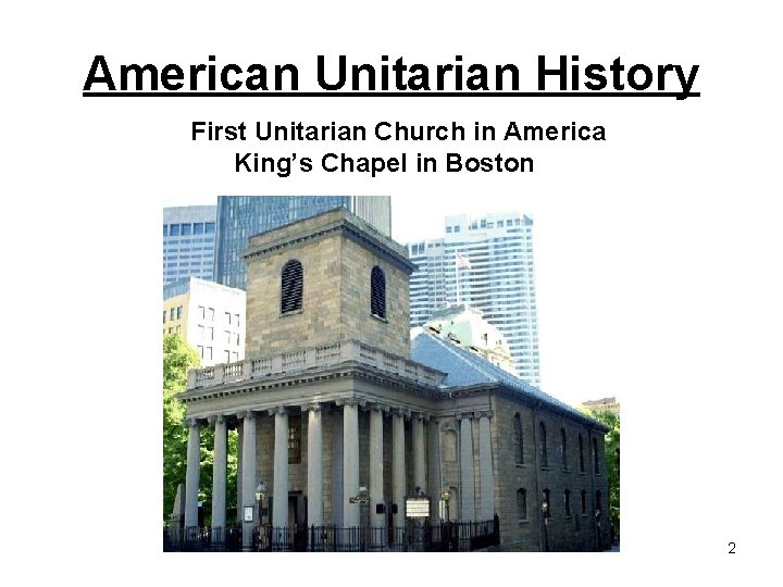 American Unitarian History First Unitarian Church in America King’s Chapel in Boston 2 
