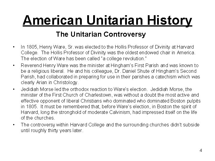 American Unitarian History The Unitarian Controversy • • In 1805, Henry Ware, Sr. was