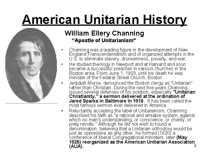 American Unitarian History William Ellery Channing “Apostle of Unitarianism" • • Channing was a