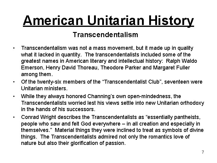 American Unitarian History Transcendentalism • • Transcendentalism was not a mass movement, but it