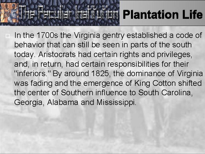 Plantation Life In the 1700 s the Virginia gentry established a code of behavior