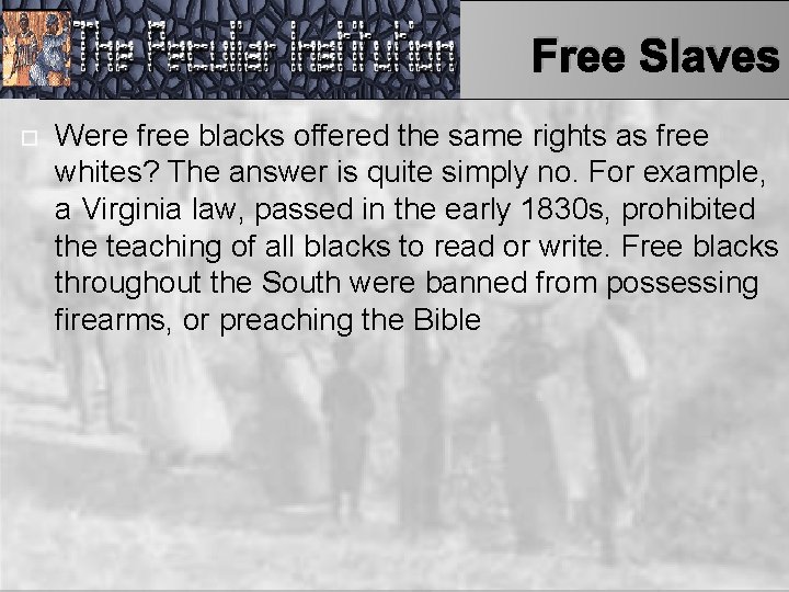 Free Slaves Were free blacks offered the same rights as free whites? The answer