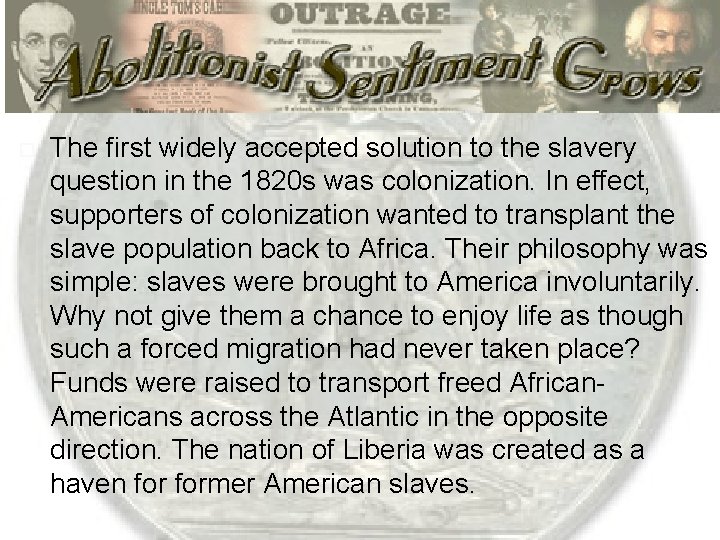  The first widely accepted solution to the slavery question in the 1820 s