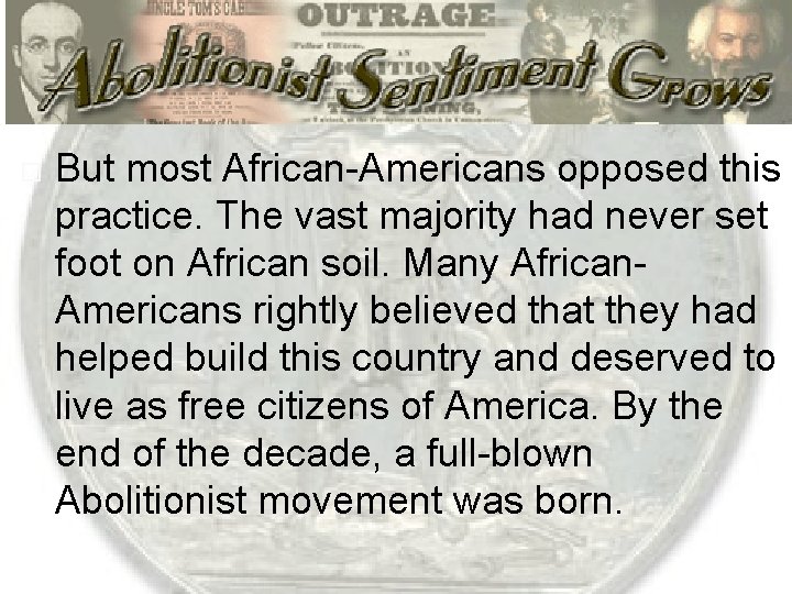  But most African-Americans opposed this practice. The vast majority had never set foot