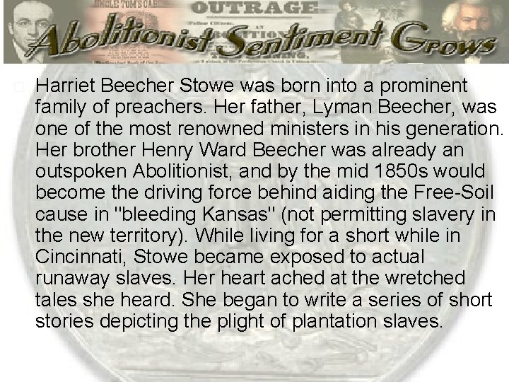  Harriet Beecher Stowe was born into a prominent family of preachers. Her father,