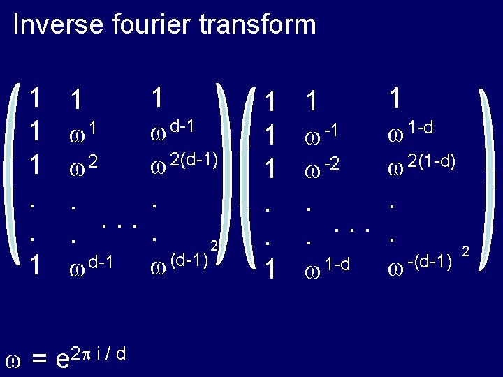 Inverse fourier transform 1 1 1. . 1 1 1 2. . . d-1