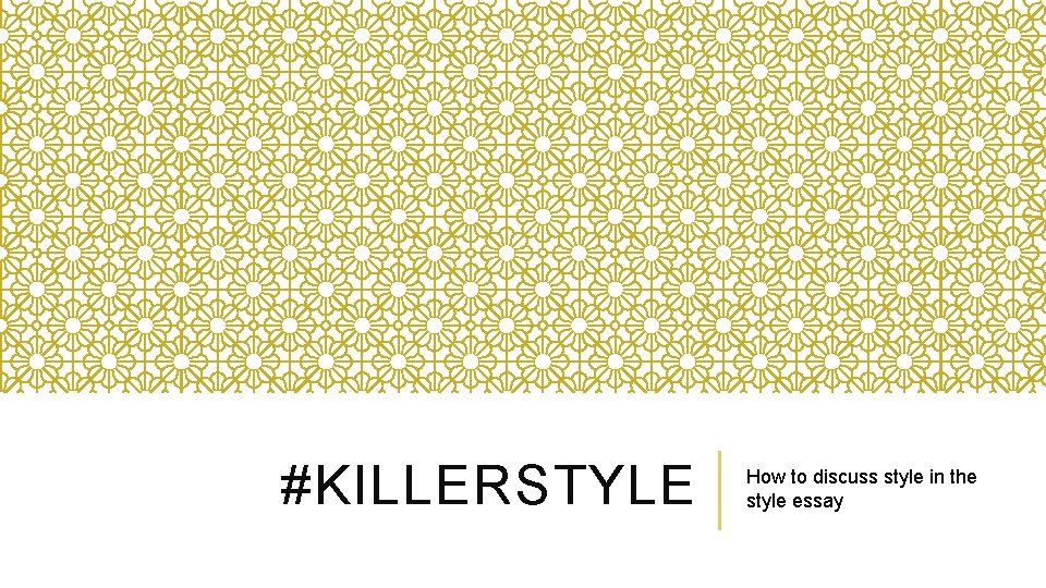 #KILLERSTYLE How to discuss style in the style essay 