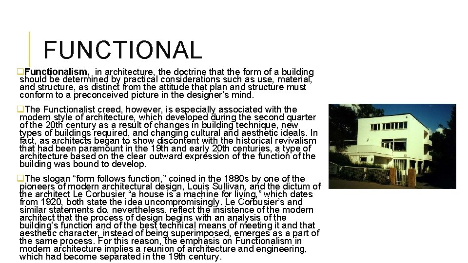 FUNCTIONAL q. Functionalism, in architecture, the doctrine that the form of a building should