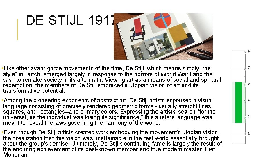 DE STIJL 1917 -1931 §Like other avant-garde movements of the time, De Stijl, which
