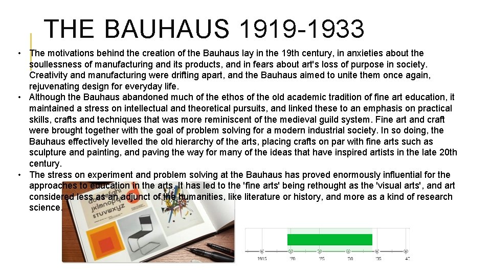 THE BAUHAUS 1919 -1933 • The motivations behind the creation of the Bauhaus lay