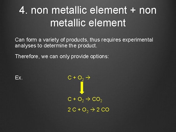 4. non metallic element + non metallic element Can form a variety of products,