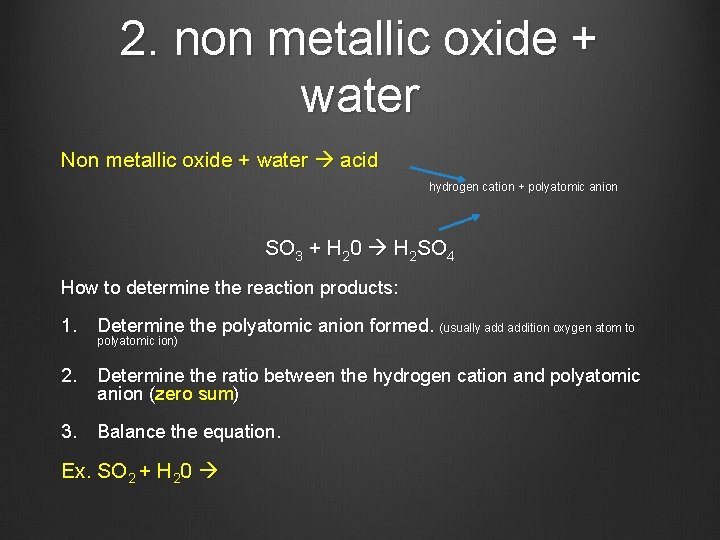 2. non metallic oxide + water Non metallic oxide + water acid hydrogen cation