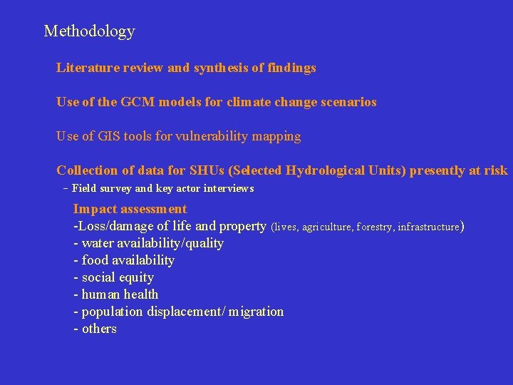 Methodology Literature review and synthesis of findings Use of the GCM models for climate