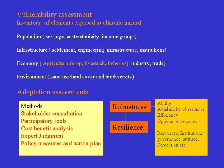 Vulnerability assessment Inventory of elements exposed to climatic hazard Population ( sex, age, caste/ethnicity,