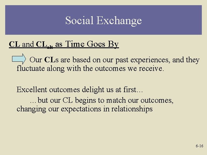 Social Exchange CL and CLalt as Time Goes By Our CLs are based on