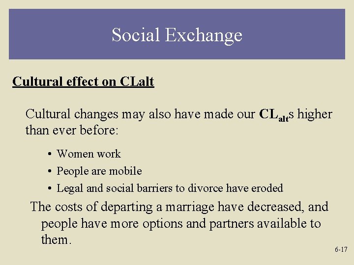 Social Exchange Cultural effect on CLalt Cultural changes may also have made our CLalts